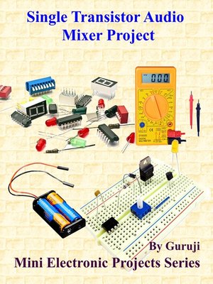 ledig stilling Sociale Studier Australsk person Single Transistor Audio Mixer Project by Guruji · OverDrive: ebooks,  audiobooks, and more for libraries and schools