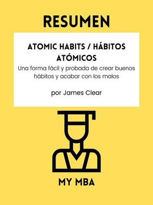 Resumen de Hábitos Atomicos por James Clear (Atomic Habits Spanish