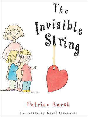 The Invisible String by Patrice Karst · OverDrive: ebooks, audiobooks, and  more for libraries and schools