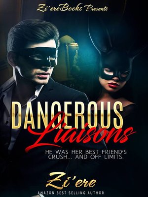 Dangerous Liaisons by Zi'ere · OverDrive: ebooks, audiobooks, and more ...