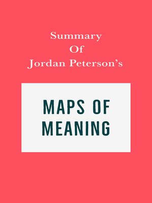 Summary of Jordan Peterson's Maps of Meaning by Swift Reads · OverDrive ...