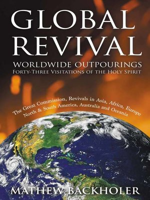 Global Revival, Worldwide Outpourings, Forty-Three Visitations of the ...