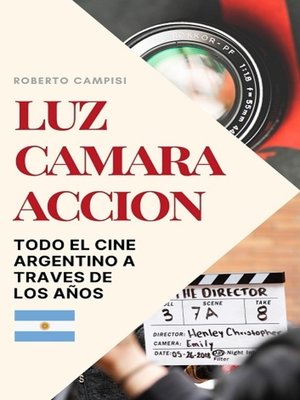 Luz, Cámara, Acción by Cayetano Roberto Campisi · OverDrive: ebooks,  audiobooks, and more for libraries and schools
