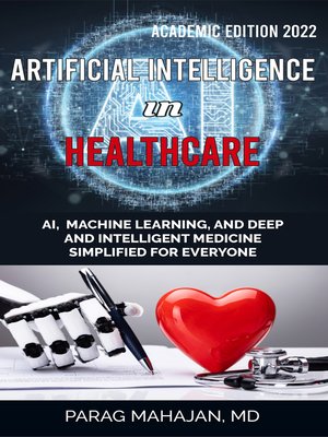 ARTIFICIAL INTELLIGENCE IN HEALTHCARE by Parag Mahajan · OverDrive ...