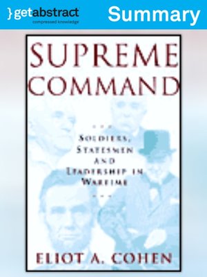 Supreme Command (Summary) by Eliot A. Cohen · OverDrive: Free ebooks ...