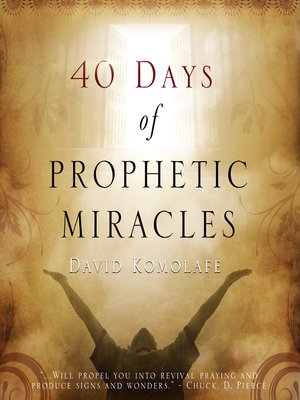 40 Days of Prophetic Miracles by David Komolafe · OverDrive: ebooks ...