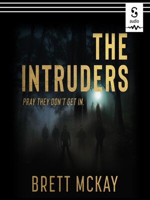 The Intruders - Kindle edition by McKay, Brett. Mystery, Thriller &  Suspense Kindle eBooks @ .