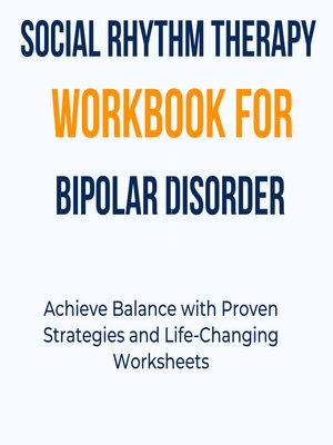Social Rhythm Therapy Workbook for Bipolar Disorder by Selina Deborah ...