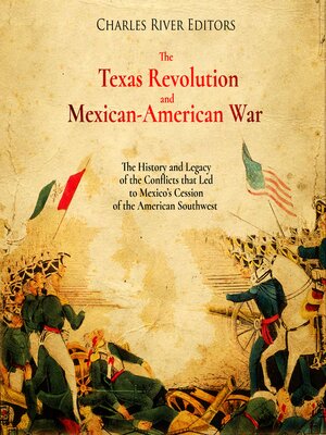 The Texas Revolution and Mexican-American War by Charles River Editors ...