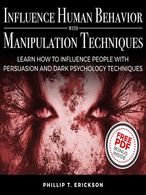 Influence Human Behavior with Manipulation Techniques by Phillip T ...