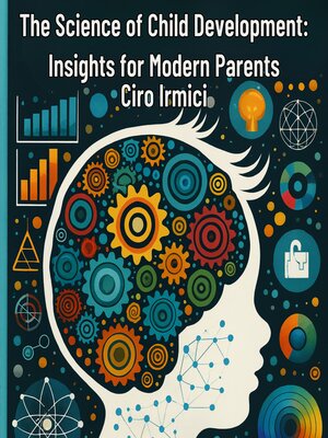 The Science of Child Development by Ciro Irmici · OverDrive: Free ...