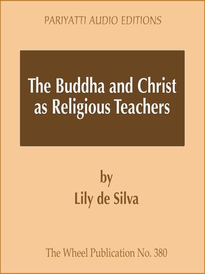 The Buddha and Christ as Religious Teachers by Lily de Silva ...