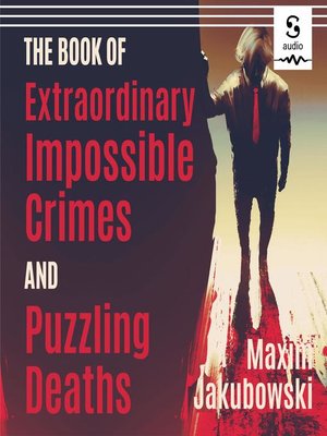 The Book of Extraordinary Impossible Crimes and Puzzling Deaths by ...