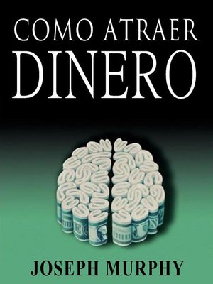 Como Atraer Dinero a Su Vida by Joseph Murphy by Joseph Murphy ...