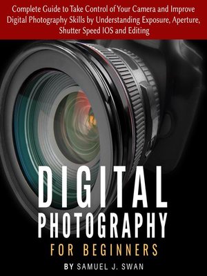 Digital Photography by Swan, Samuel J.