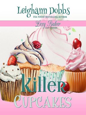 Killer Cupcakes by Leighann Dobbs · OverDrive: ebooks, audiobooks, and ...