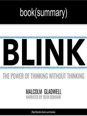 Blink by Malcolm Gladwell, Book Summary by Dean Bokhari · OverDrive ...