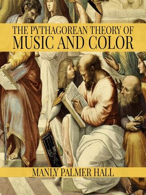 The Pythagorean Theory of Music and Color by Manly Palmer Hall ...