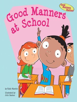 Good Manners at School by Katie Marsico · OverDrive: Free ebooks ...