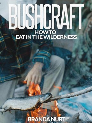 Bushcraft: The Ultimate Guide to Survival in the Wilderness: Graves,  Richard: 9781620873618: : Books