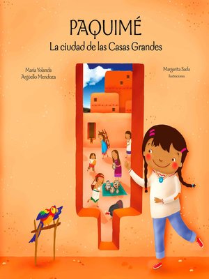 Paquimé by María Yolanda Argüello Mendoza · OverDrive: ebooks, audiobooks,  and more for libraries and schools
