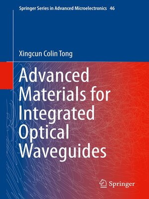 Advanced Materials for Integrated Optical Waveguides by Xingcun 