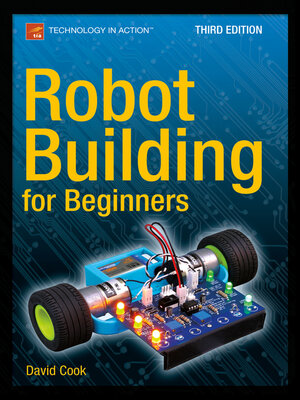 Robot Building for Beginners David Cook · OverDrive: ebooks, audiobooks, more for libraries and schools