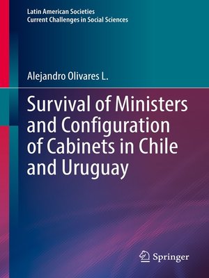 Survival of Ministers and Configuration of Cabinets in Chile and ...