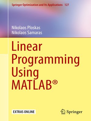 Linear Programming Using MATLAB by Nikolaos Ploskas · OverDrive: Free ...