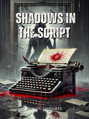 eBook - Shadows in the Script by Rowan Ashcliffe · OverDrive: Free ...