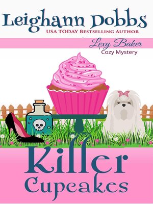 Killer Cupcakes by Leighann Dobbs · OverDrive: ebooks, audiobooks, and ...