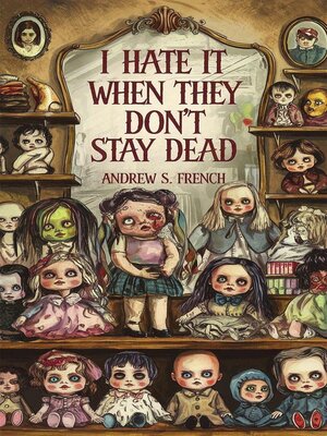 eBook - I Hate It When They Don't Stay Dead by Andrew S. French ...