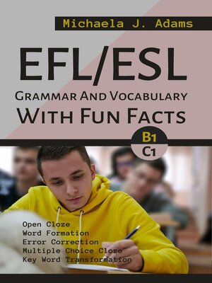 EFL/ESL Grammar and Vocabulary With Fun Facts B1 to C1 by Michaela J ...