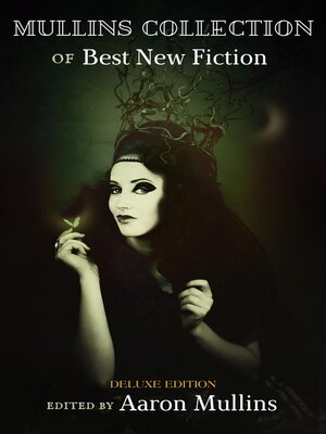 Mullins Collection of Best New Fiction (Deluxe Edition) by Aaron ...
