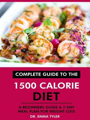 Complete Guide to the 1500 Calorie Diet by Dr. Emma Tyler