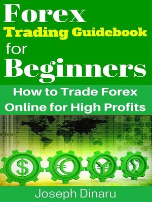 Forex Trading Guidebook for Beginners by Joseph Dinaru · OverDrive ...