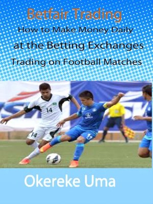 Football Trading: Profiting From Time on Betfair Exchange 