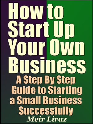 How to Start Up Your Own Business by Meir Liraz · OverDrive: ebooks ...