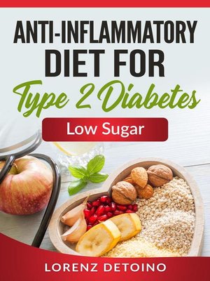 Managing Diabetes with an Anti-Inflammatory Diet: Promoting Health and Reducing Inflammation
