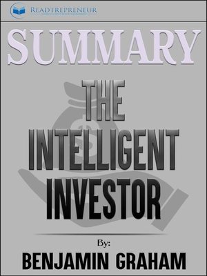 Summary of the Intelligent Investor by Readtrepreneur Publishing ·  OverDrive: ebooks, audiobooks, and more for libraries and schools