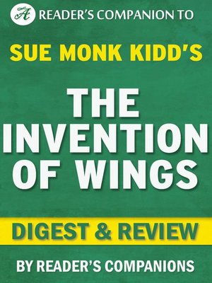 The Invention Of Wings By Sue Monk Kidd Novel Digest - 