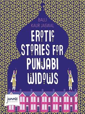 Erotic Stories for Punjabi Widows: 9781538416792: Jaswal, Balli Kaur, Syal,  Meera: Books 