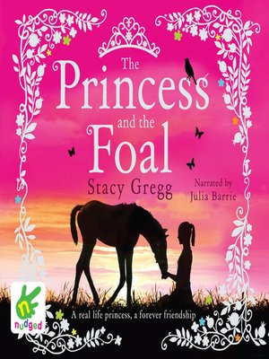 The Princess and the Foal by Stacy Gregg · OverDrive: ebooks ...