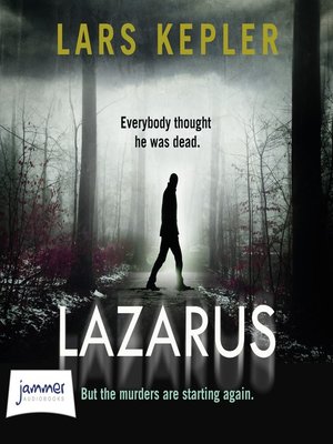 Lazarus by Lars Kepler · OverDrive: ebooks, audiobooks, and more for  libraries and schools