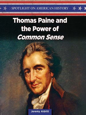 Thomas Paine and the Power of “Common Sense” by Jeremy Aldritt ...