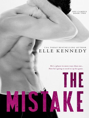 The Mistake By Elle Kennedy Overdrive Ebooks Audiobooks And More For Libraries And Schools