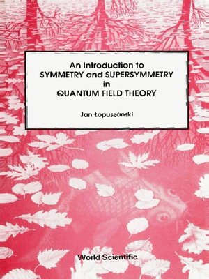 Introduction to Symmetry and Supersymmetry In Quantum Field Theory