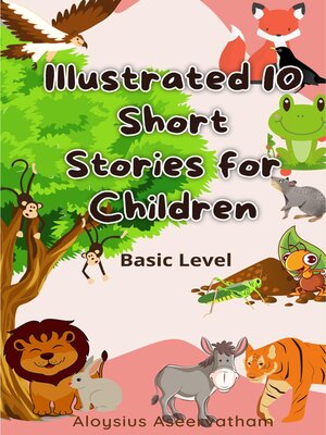 Illustrated 10 Short Stories For Children by Aloysius Aseervatham ...