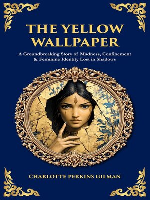eBook - The Yellow Wallpaper by Charlotte Perkins Gilman · OverDrive ...