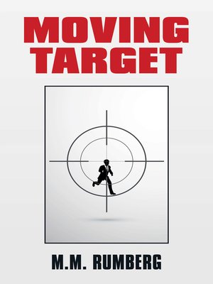 Moving Target by M.M. Rumberg · OverDrive: ebooks, audiobooks, and more ...